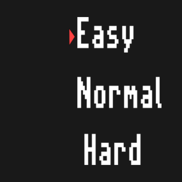 Easy Normal Hard Gamer T Shirt Teepublic De