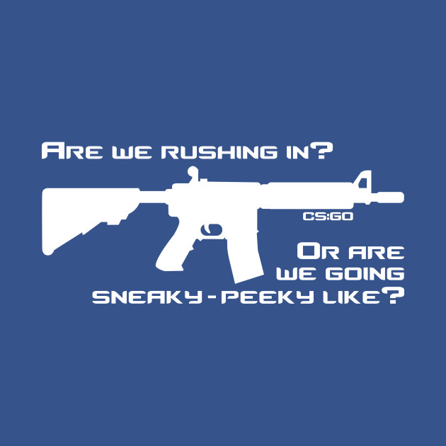 Discover Are we rushing in? - Csgo - T-Shirt