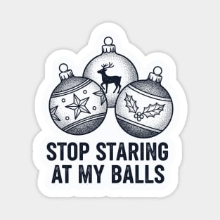 Stop Staring At My Balls Magnet