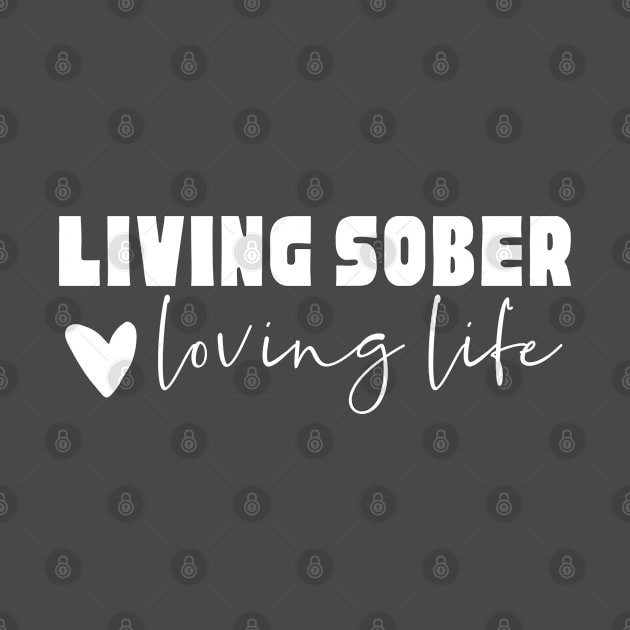 Living Sober, Loving Life by SOS@ddicted