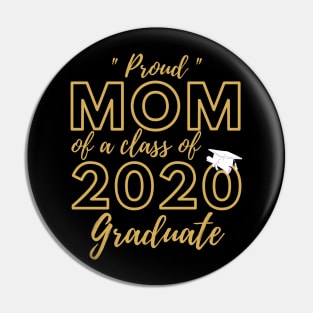 Proud Mom of a Class of 2020 Graduate Shirt Senior 20 Gift Pin