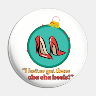 Christmas Girl Trouble Cha Cha Heels Gay Pin