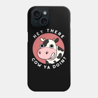 Hey There Cow Are You Cute Animal Pun Phone Case