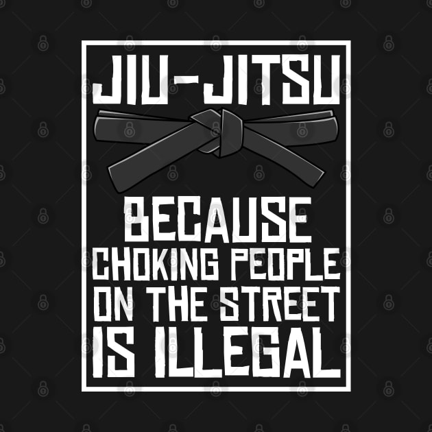 Jiu-Jitsu Choking People - Funny Jiu-Jitsu by jkshirts