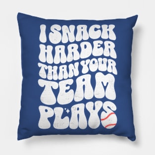 I Snack Harder Than Your Team Plays Baseball Funny Softball Pillow