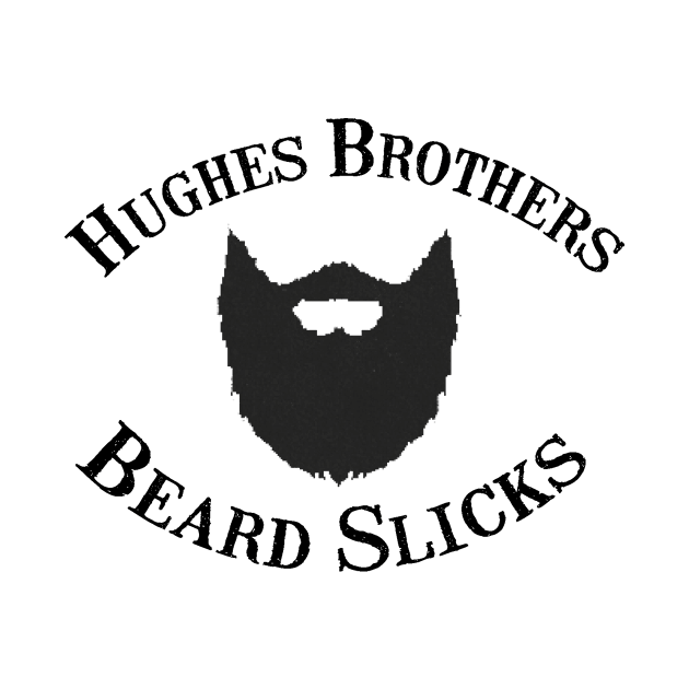 Hughes Brothers Beard Slicks by joshhughes2