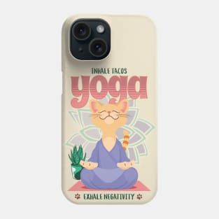 Yoga Inhale Tacos Exhale Negativity Yoga lover Phone Case