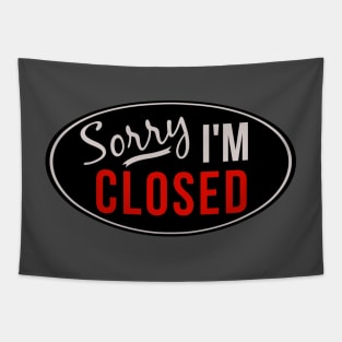 Sorry, I'm Closed, Shirt for Introverts Tapestry