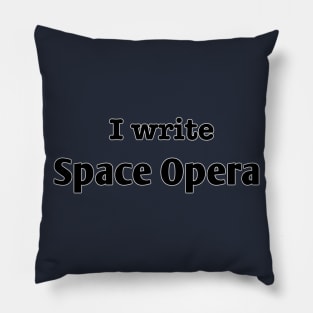 I write space opera Pillow