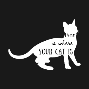 Home Is Where Your Cat Is T-Shirt