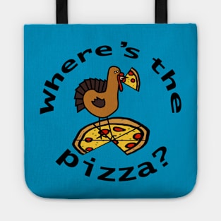 Eat Pizza Not Turkey at Thanksgiving and Christmas Tote