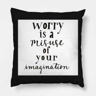 Don't Worry Pillow