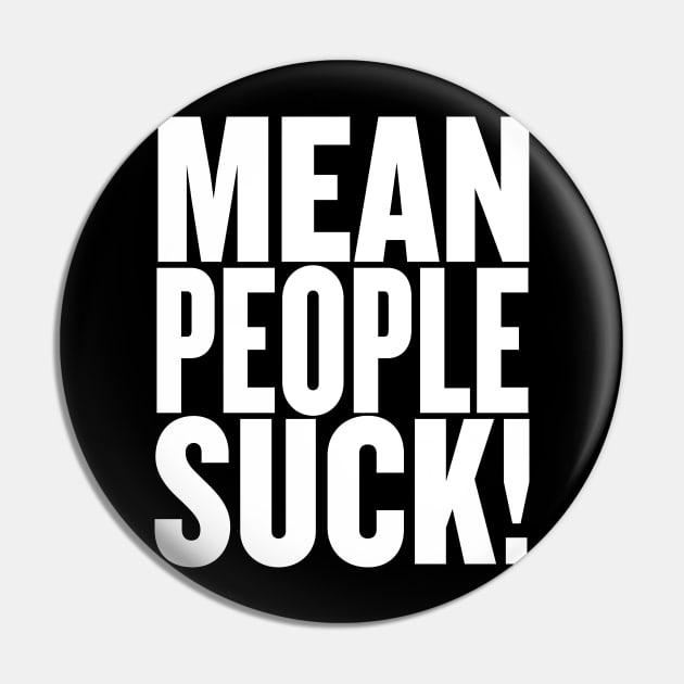 Mean People Suck! Reverse Pin by Wright Art