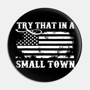 Vintage Retro Try That In My Town American Flag Pin