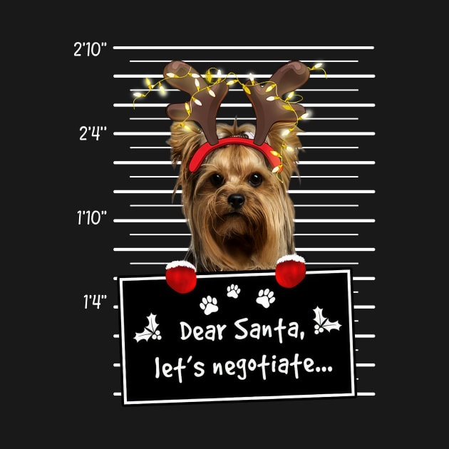 Yorkshire Terrier Dear Santa Let's Negotiate Christmas by Ripke Jesus