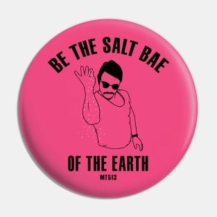 Salt Bae of The Earth Pin