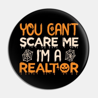 You Can't Scare Me I'm a Realtor Funny Halloween Real Estate Pin