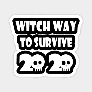 Witch Way To Survive 2020 Magnet