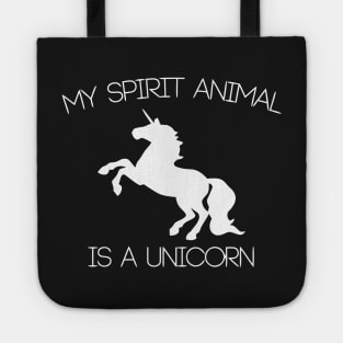 My Spirit Animal Is A Unicorn Tote