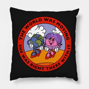 The World was Moving She Was Right There With It Pillow