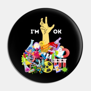 Funny I'm Ok Chemistry Science Teacher Student Pin