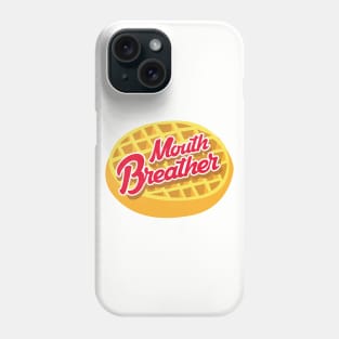 Mouth breather Phone Case