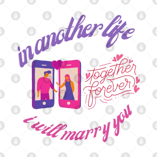 IN ANOTHER LIFE I WILL MARRY YOU by WOLVES STORE