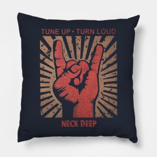 Tune up . Turn Loud Neck Deep Pillow