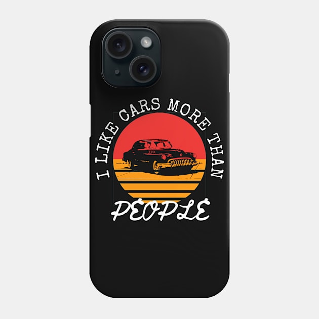 I Like Cars More Than People Phone Case by hs Designs