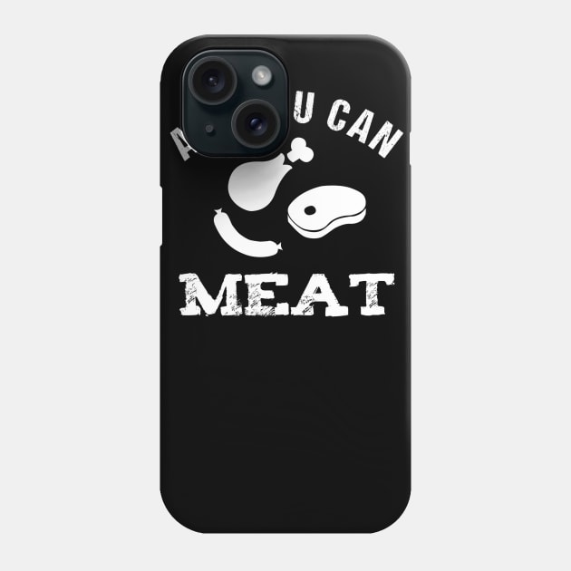 All You Can Meat V2 Phone Case by jmgoutdoors