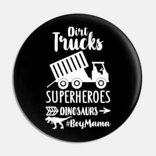 Dirt Turcks Super Heroes Dinosaurs Boy Mama Pin