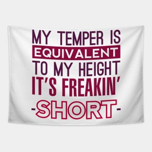 Short People Have Short Tempers Tapestry