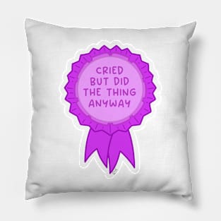 Cried but did the thing anyway pink ~ Badge of honor Pillow