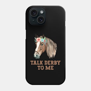 Funny Talk Derby To Men Tee, Kentucky Horse Racing Lover Phone Case