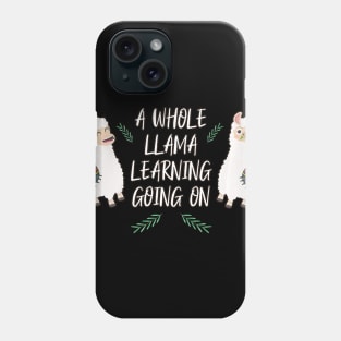 Back To School A Whole Llama Learning Going On Phone Case