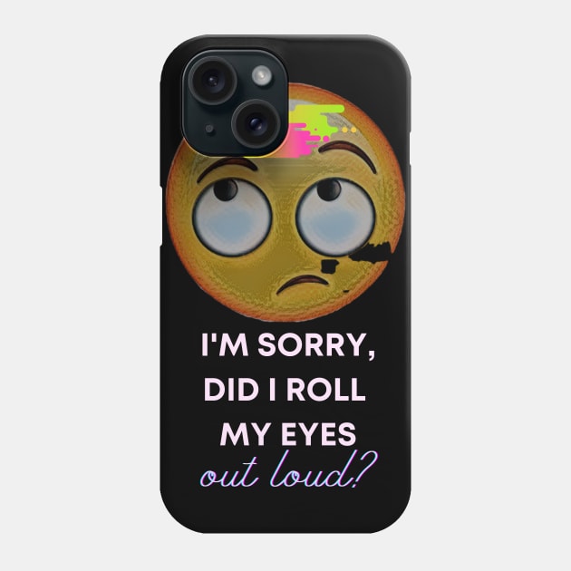 I'm sorry, did I roll my eyes OUT LOUD? Phone Case by PersianFMts