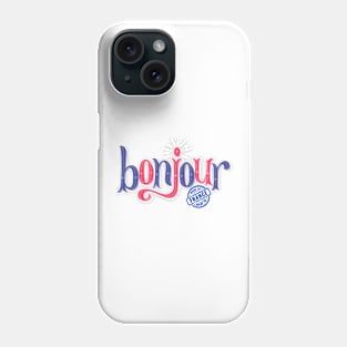 Bonjour Made in France Phone Case