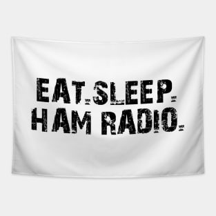 Ham Radio - Eat Sleep Ham Radio Ham Repeat Tapestry