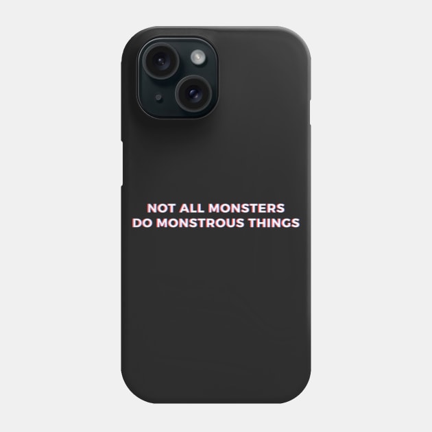 Not All Monsters - Teen Wolf Quote Phone Case by fishwish