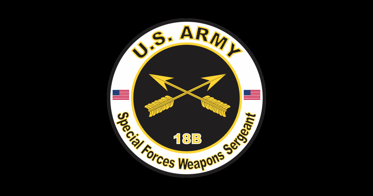 MOS 18B Special Forces Weapons Sergeant (U.S. Army) Us Army Veteran