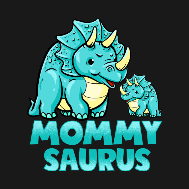 Mommy Saurus Funny Mommysaurus Dinosaur Mom Illustration Mommysaurus