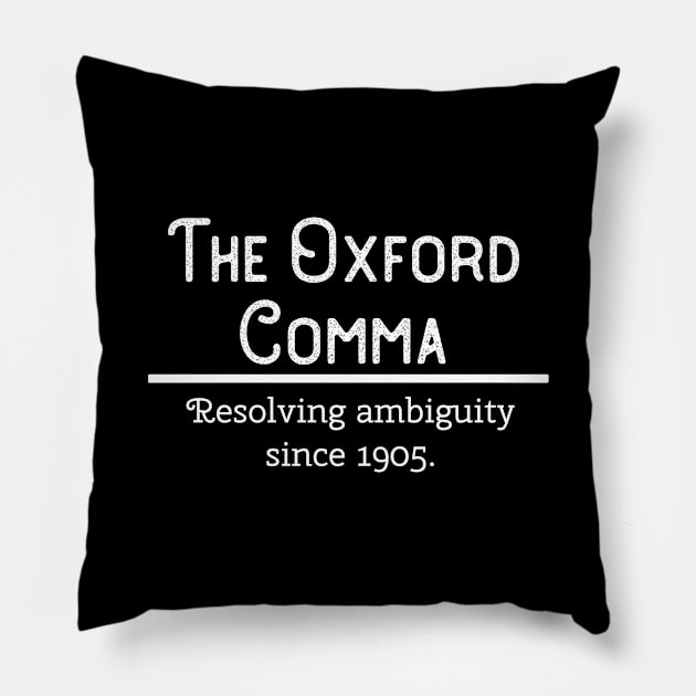 Funny Grammar Police Saying Oxford Comma Pillow by Living Out Loud Tees