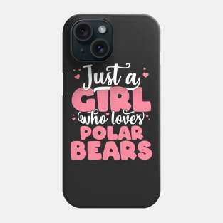 Just A Girl Who Loves Polar Bears - Cute Bear lover gift graphic Phone Case