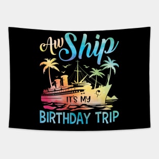 Aw Ship It's My Birthday Trip Cruise Cruising Vacation Girls Tapestry