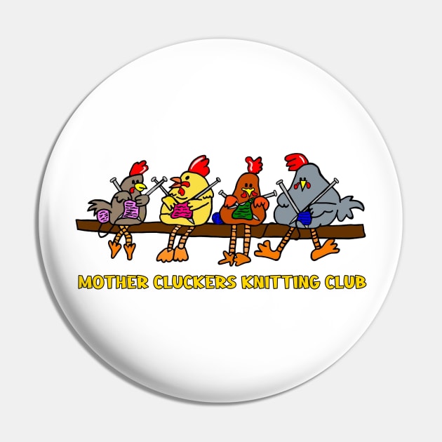 Mother Cluckers Knitting Club Pin by imphavok