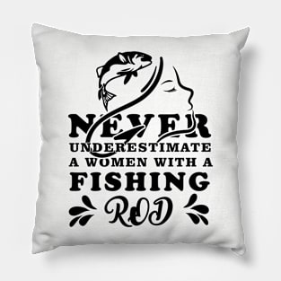 Never Underestimate a Women with a Rod Pillow