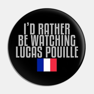 I'd rather be watching Lucas Pouille Pin