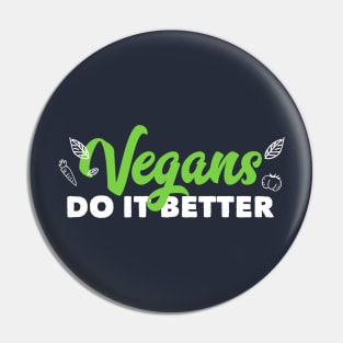 Vegans Do It Better Cute Funny Vegetarian No Meat Pin