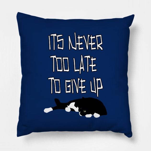 Never Too Late Pillow by procrastitron4000