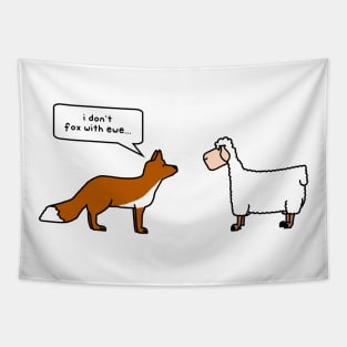 i don't fox with ewe Tapestry